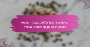 Medium Roast Coffee: balanced flavor, versatile brewing, popular choice
