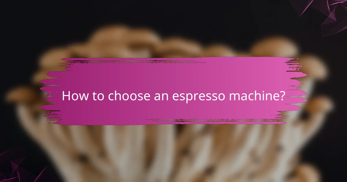 How to choose an espresso machine?