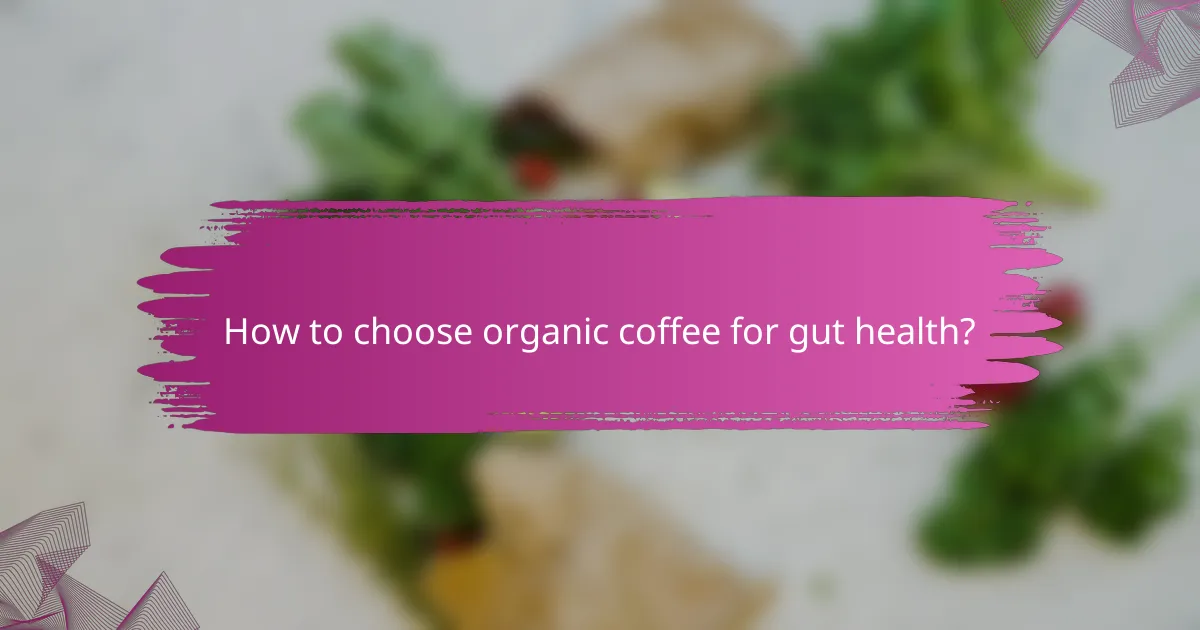 How to choose organic coffee for gut health?