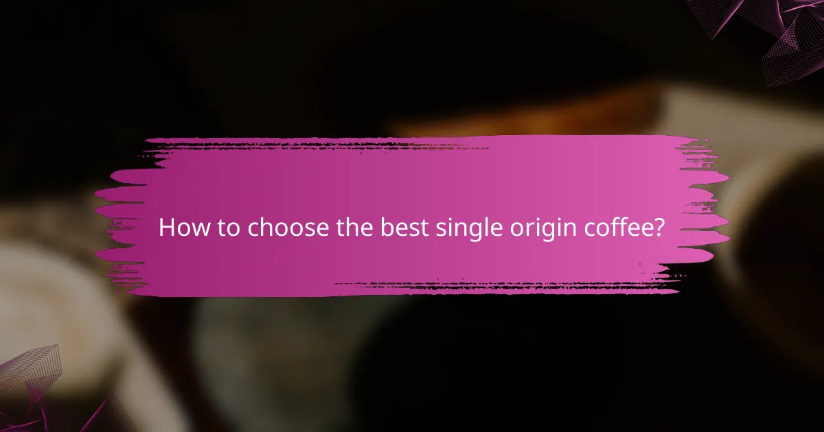 How to choose the best single origin coffee?