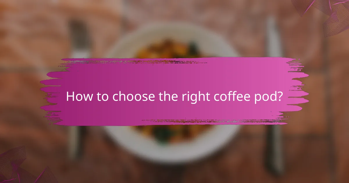 How to choose the right coffee pod?