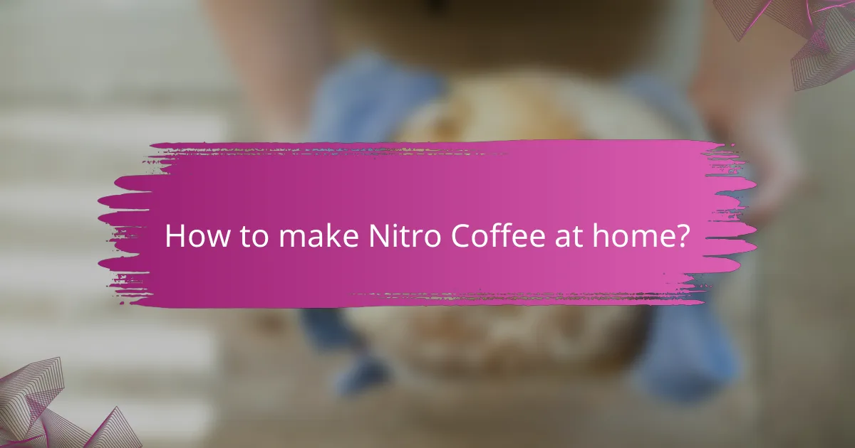 How to make Nitro Coffee at home?