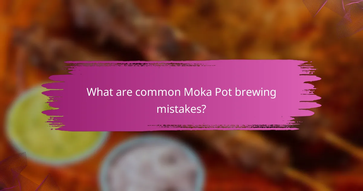 What are common Moka Pot brewing mistakes?