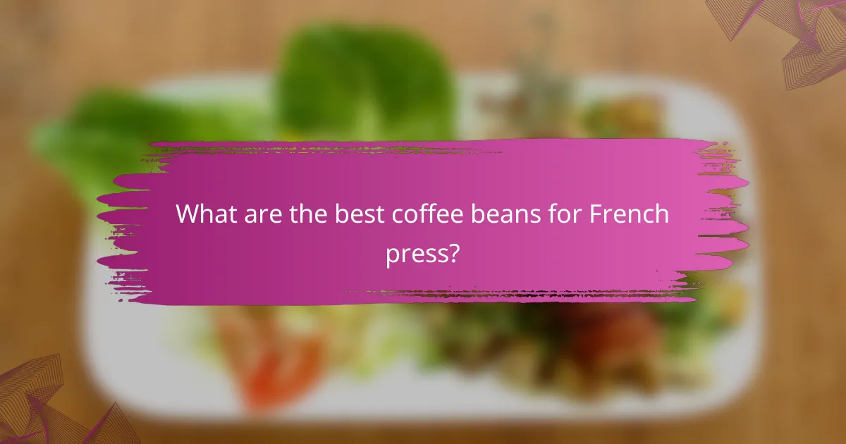 What are the best coffee beans for French press?