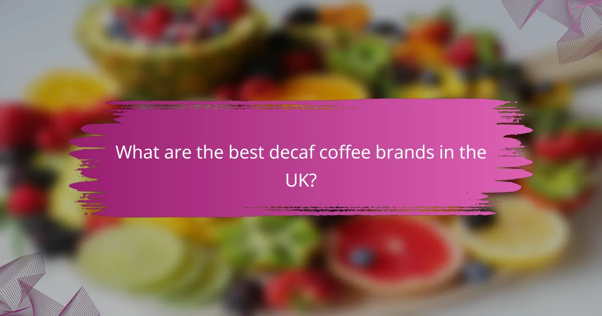 What are the best decaf coffee brands in the UK?
