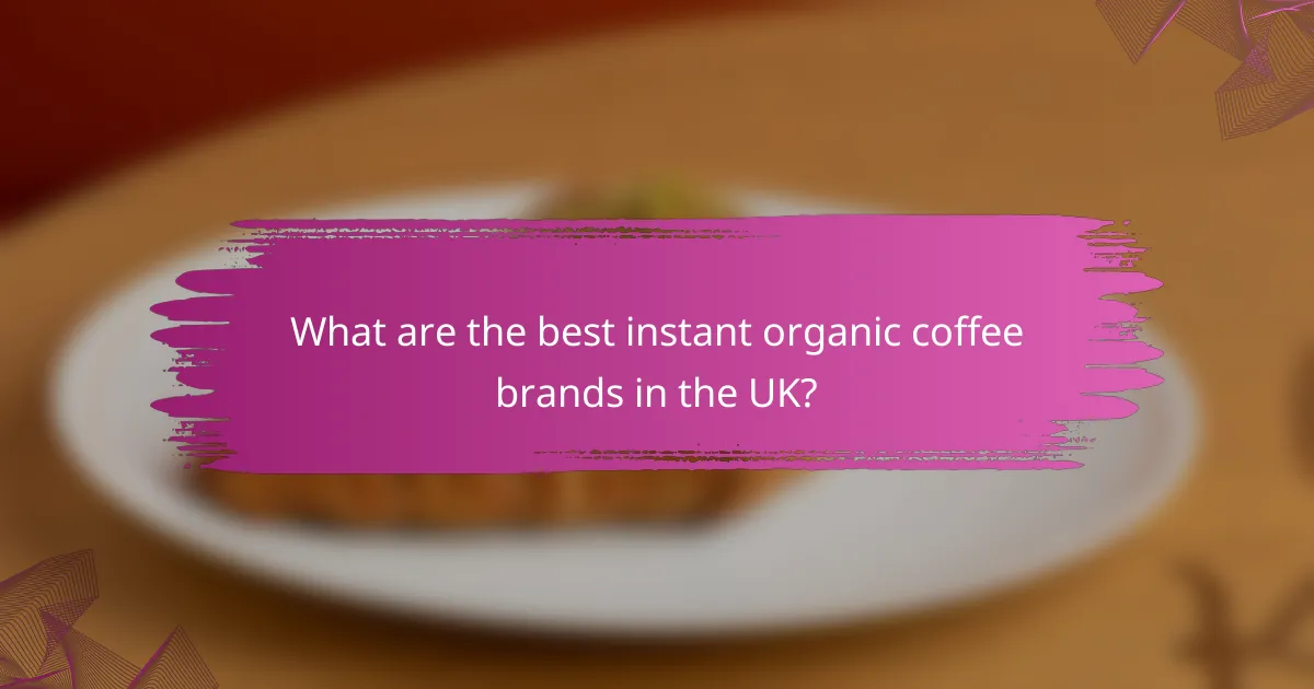 What are the best instant organic coffee brands in the UK?
